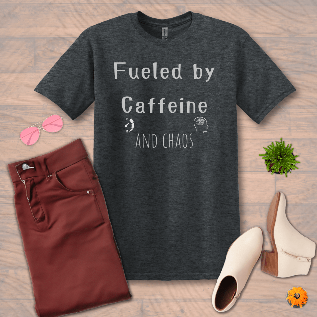 Inspire and Motivate, Uplifting Funny T-shirt with quote: "Fuel By Caffeine and Caos"