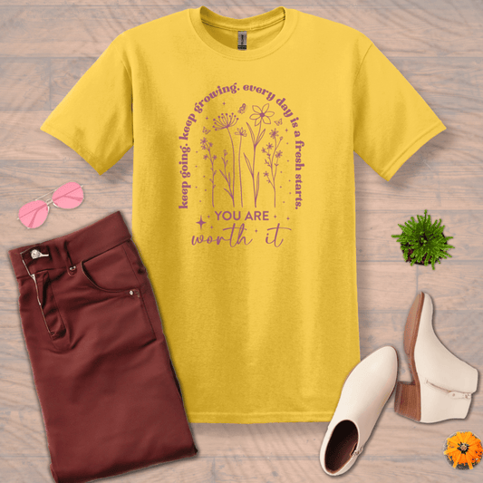 Inspire and Motivate, Uplifting T-shirt with quote: "Keep Going. Keep Growing. Every Day is a Fresh Start. You're Worth It "