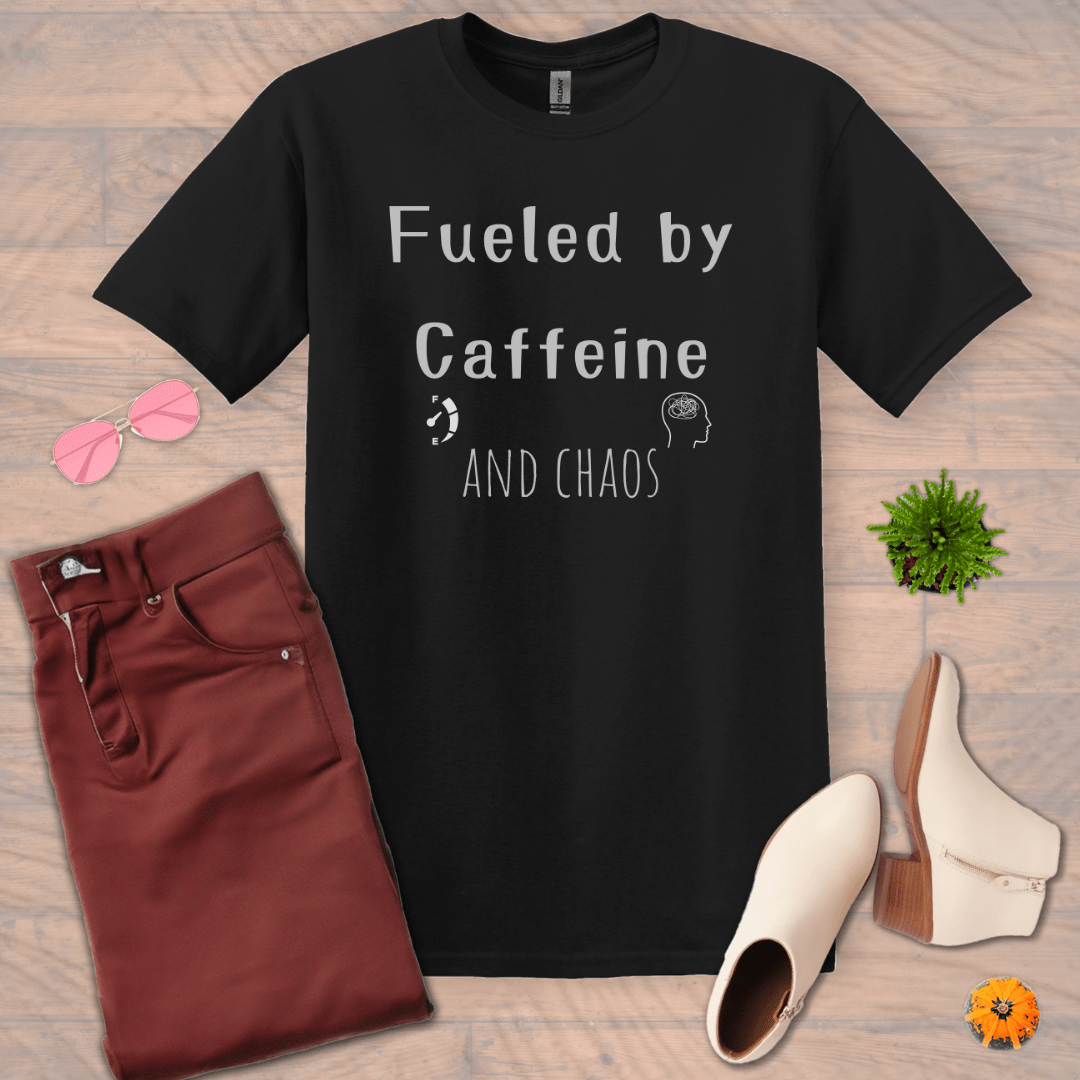 Inspire and Motivate, Uplifting Funny T-shirt with quote: "Fuel By Caffeine and Caos"