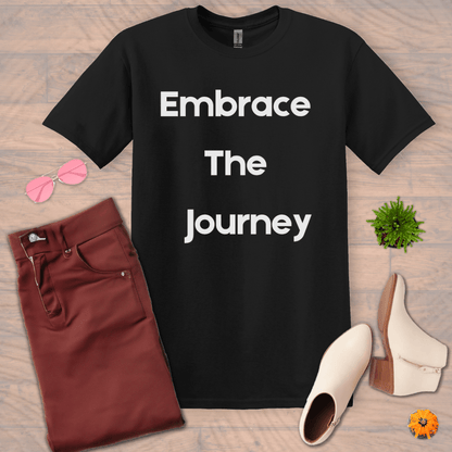 Inspire and Motivate, Uplifting T-shirt with quote: "Embrace the Journey"