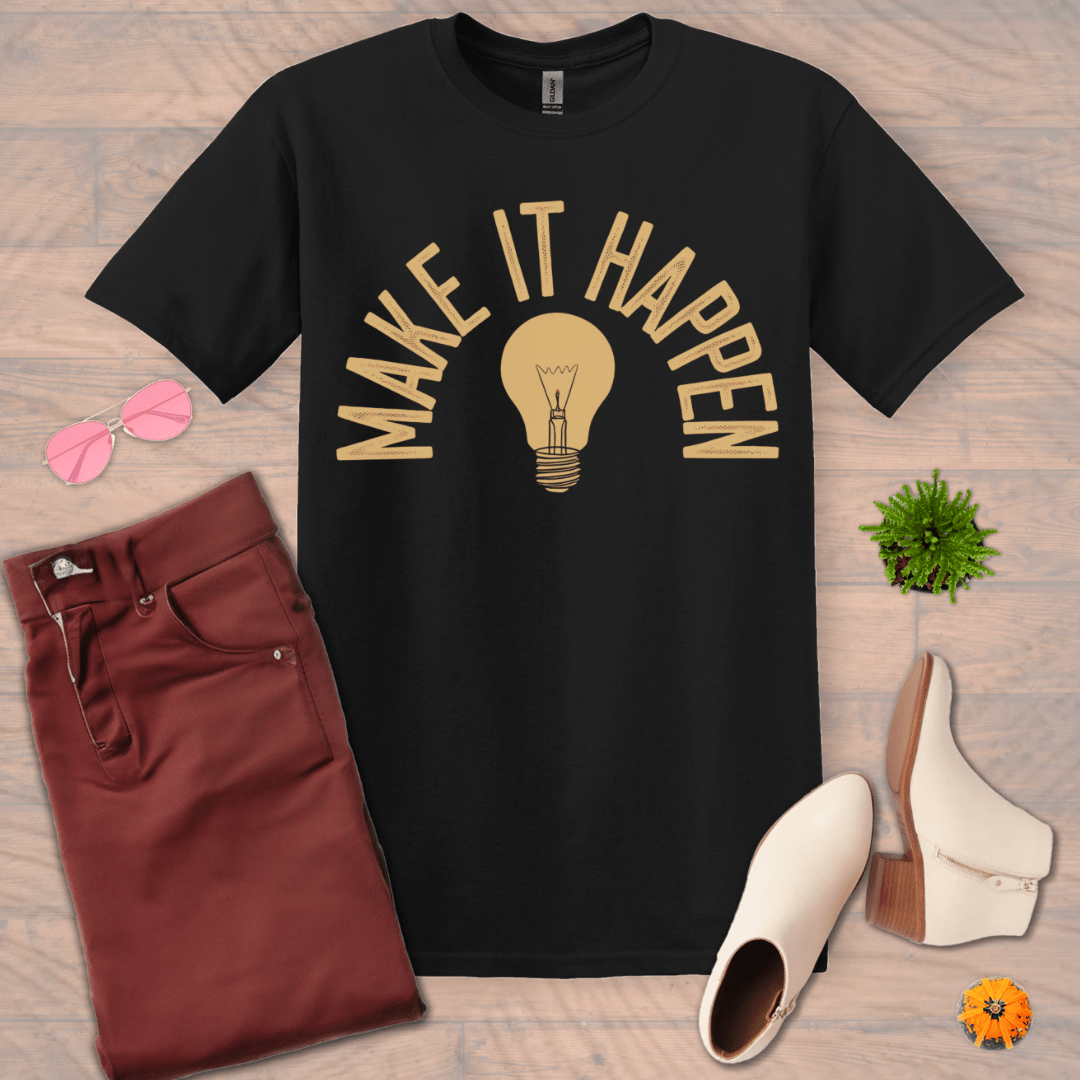 Inspire and Motivate, Uplifting T-shirt with quote: "Make It Happen"