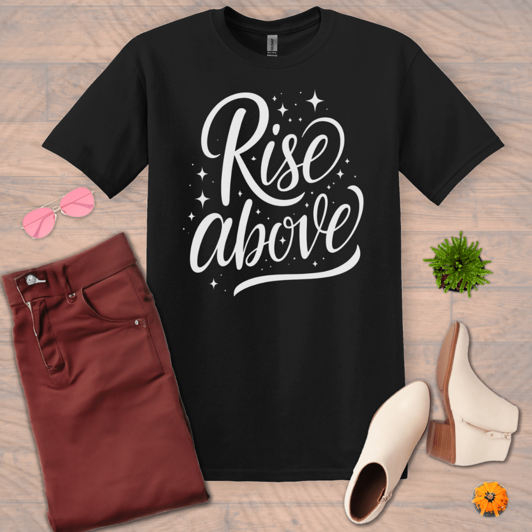 Inspire and Motivate, Uplifting T-shirt with quote: "Rise Above"