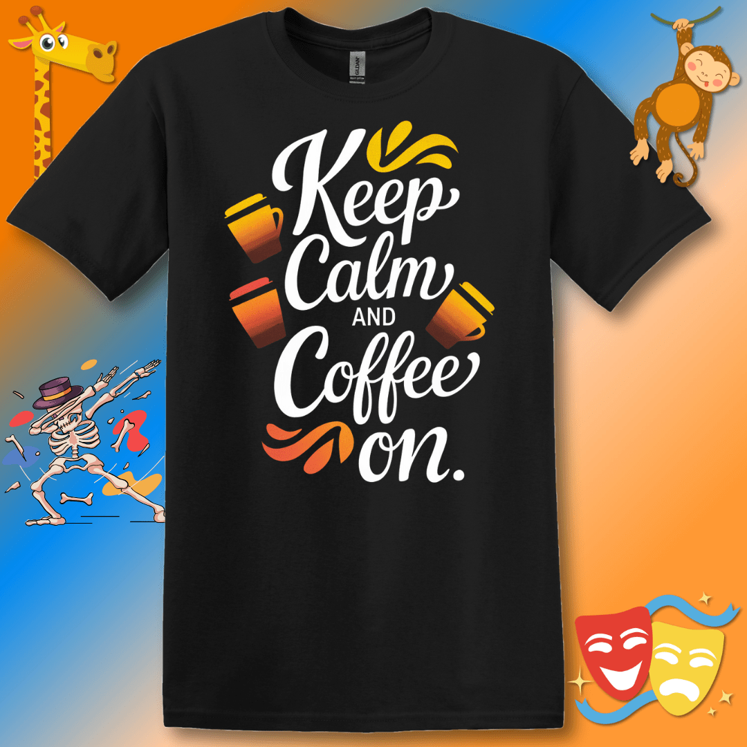 Funny Coffee Lover T-Shirt 'Keep Calm and Coffee On'