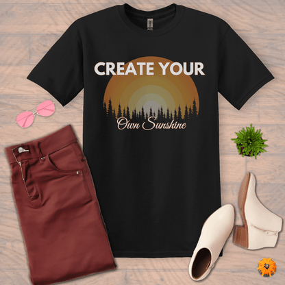 Inspire and Motivate, Uplifting T-shirt with quote: "Creat Your Own Sunshine"