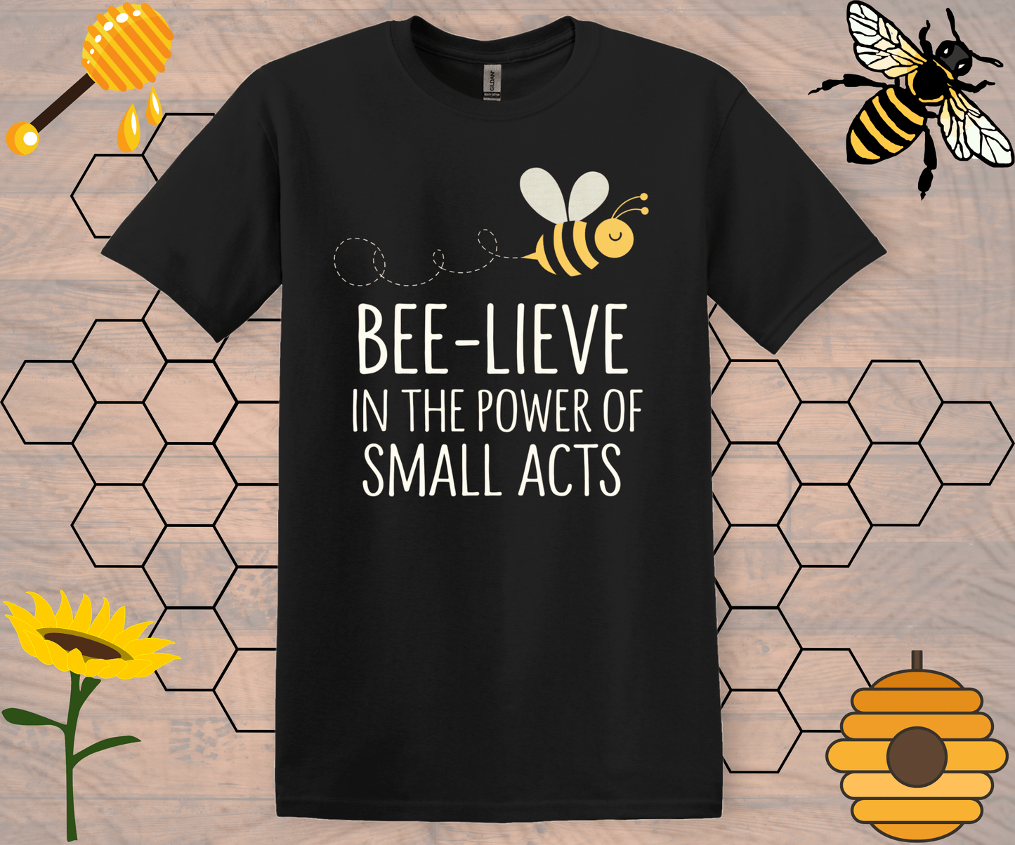 Bee-lieve Unisex T-Shirt with Small Acts Quote