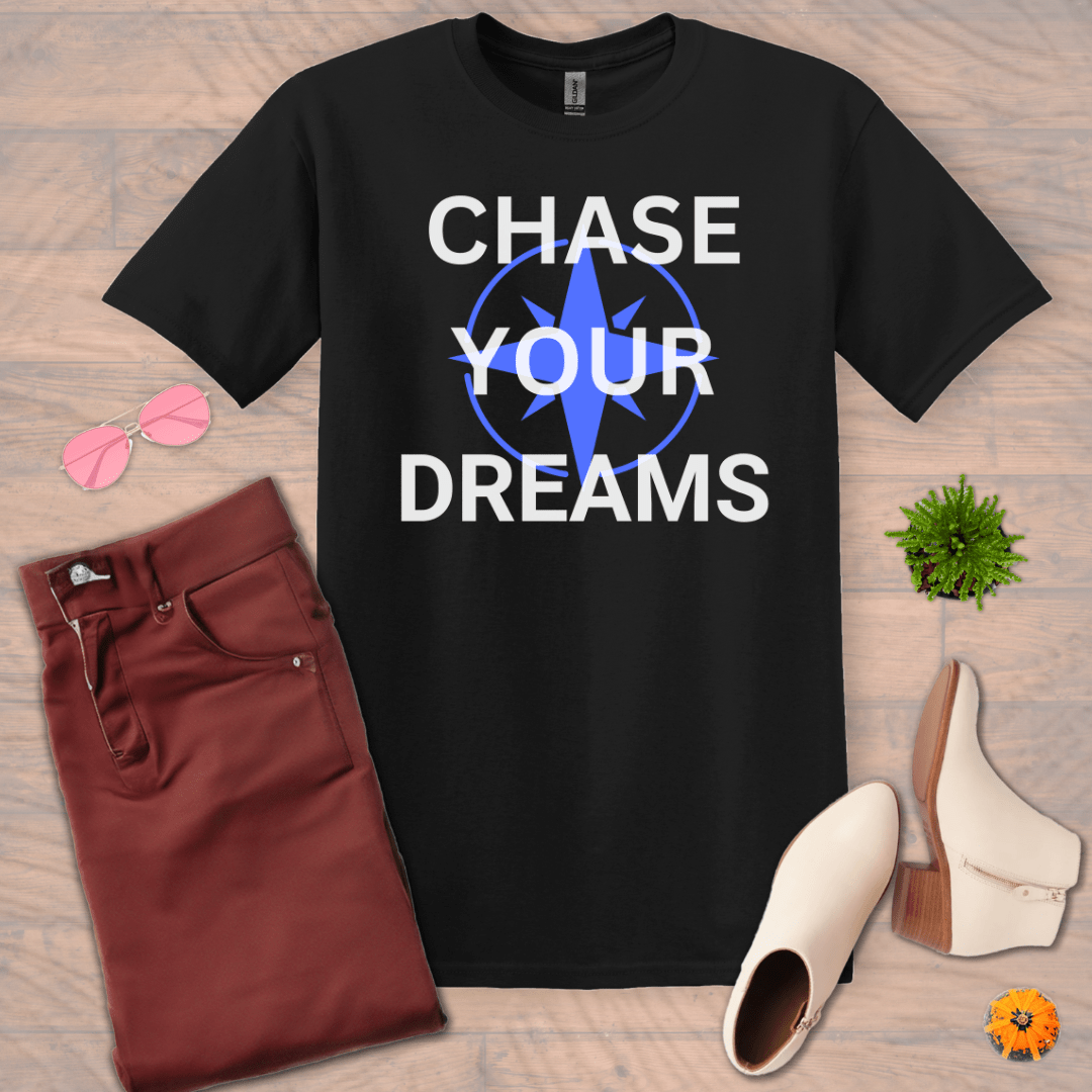 Inspire and Motivate, Uplifting T-shirt with quote: "Chase Your Dreams"