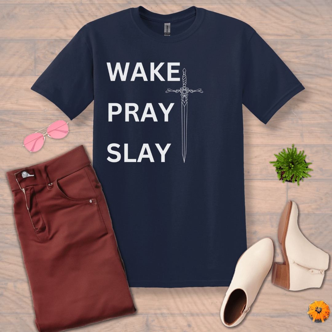 Inspire and Motivate, Uplifting T-shirt with quote: "Wake Pray Slay"