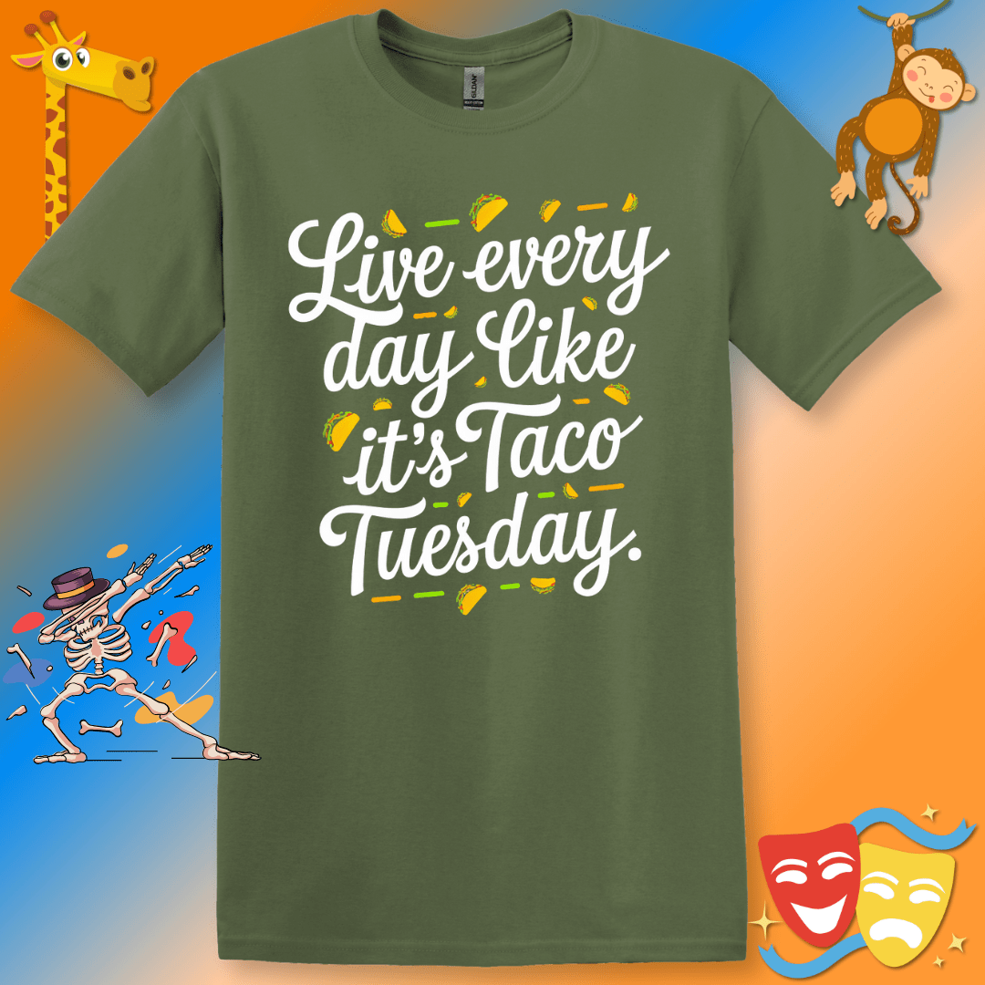 Funny Inspirational T-Shirt Live Every Day Like It's Taco Tuesday Unisex