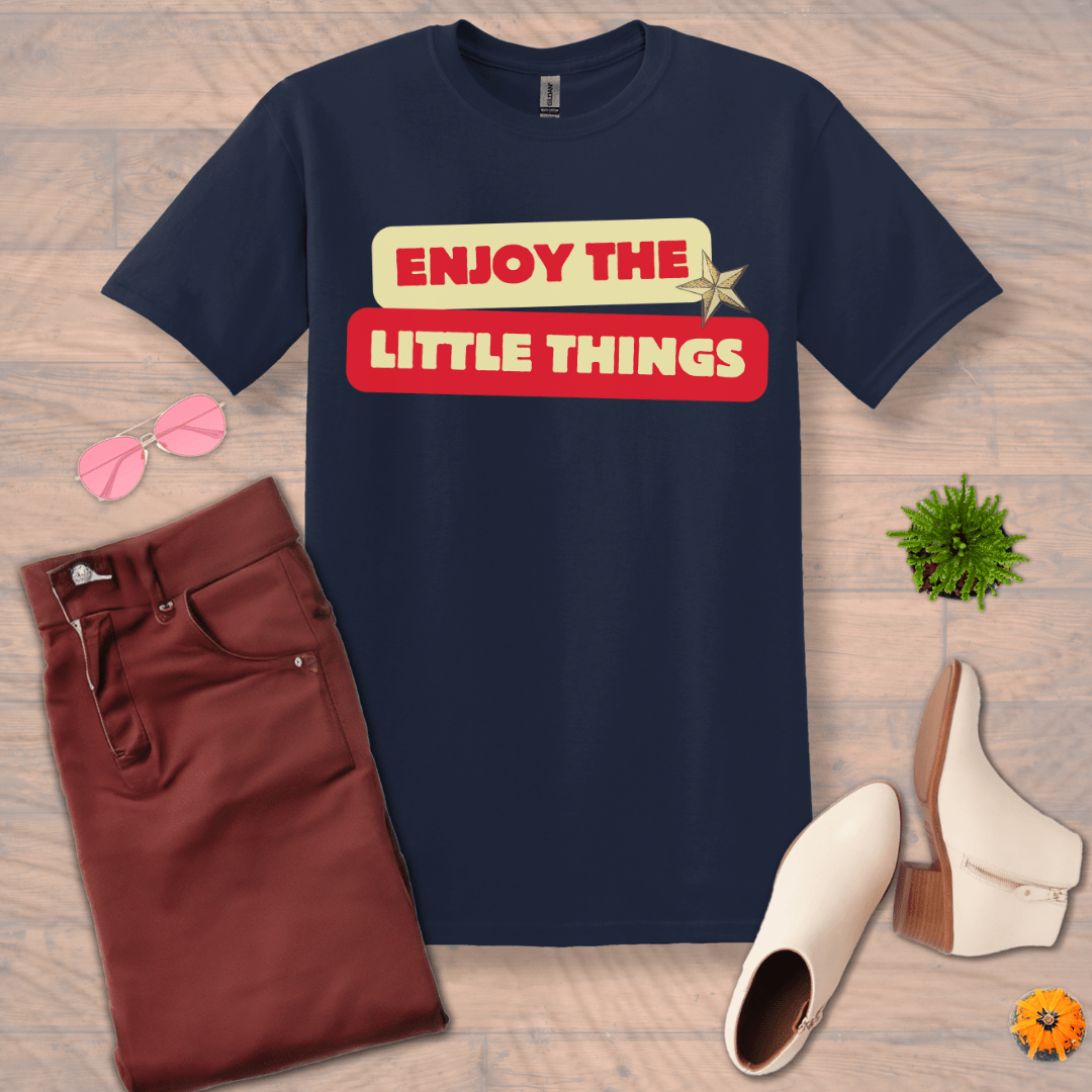 Inspire and Motivate, Uplifting T-shirt with quote "Enjoy The Little Things"