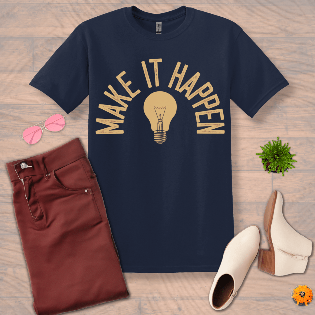 Inspire and Motivate, Uplifting T-shirt with quote: "Make It Happen"