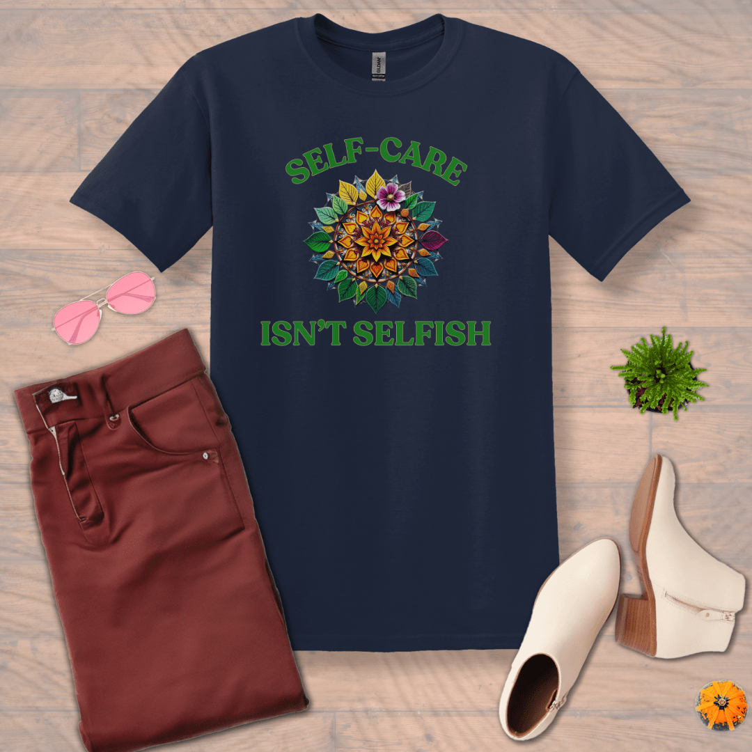 Inspire and Motivate, Uplifting T-shirt with quote: "Self-Care, Isn't Selfish"