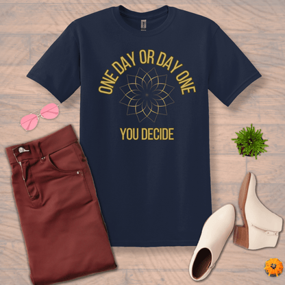 Inspire and Motivate, Uplifting T-shirt with quote: "One Day Or Day One, You Decide"