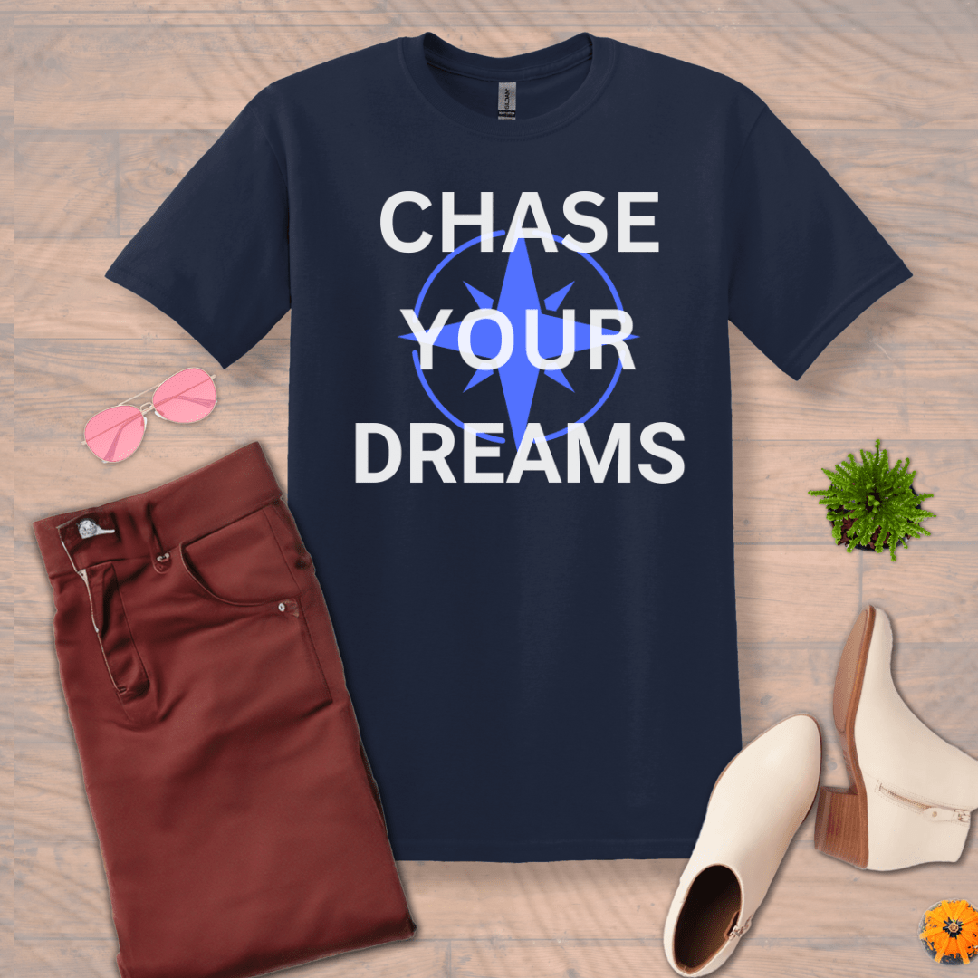 Inspire and Motivate, Uplifting T-shirt with quote: "Chase Your Dreams"