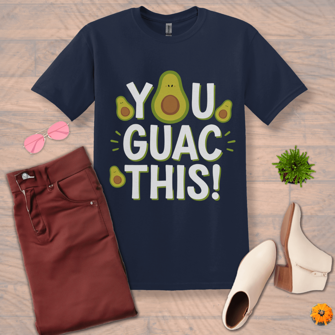 Inspire and Motivate, Uplifting T-shirt with quote: "You GUAC This!"