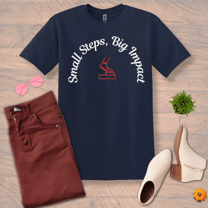 Inspire and Motivate, Uplifting T-shirt with quote: "Small Steps, Big Impact"