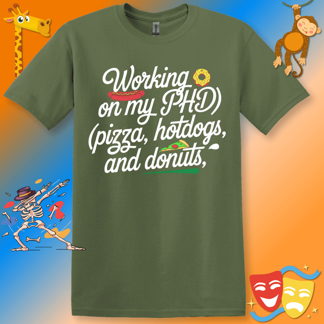 Funny PhD Motivational Foodie T-Shirt