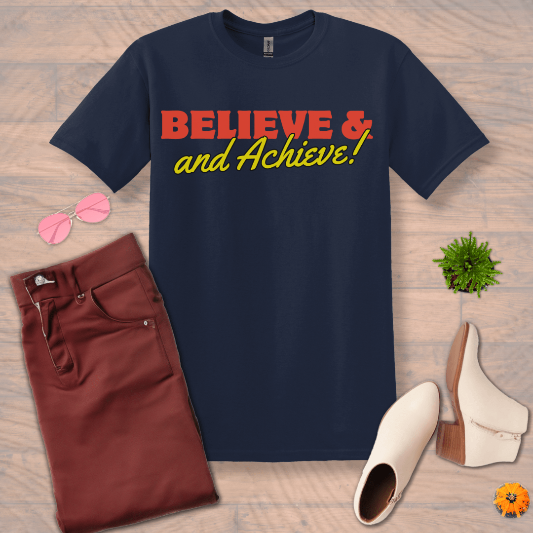 Inspire and Motivate, Uplifting T-shirt with quote "Believe and Achieve"