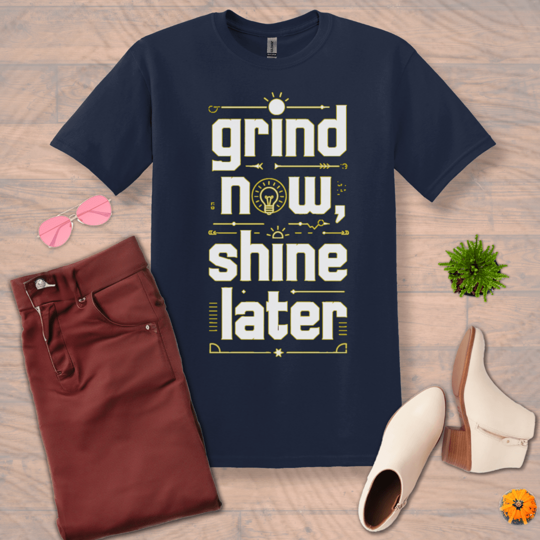 Inspire and Motivate, Uplifting T-shirt with quote: "Grind Now Shine Later"