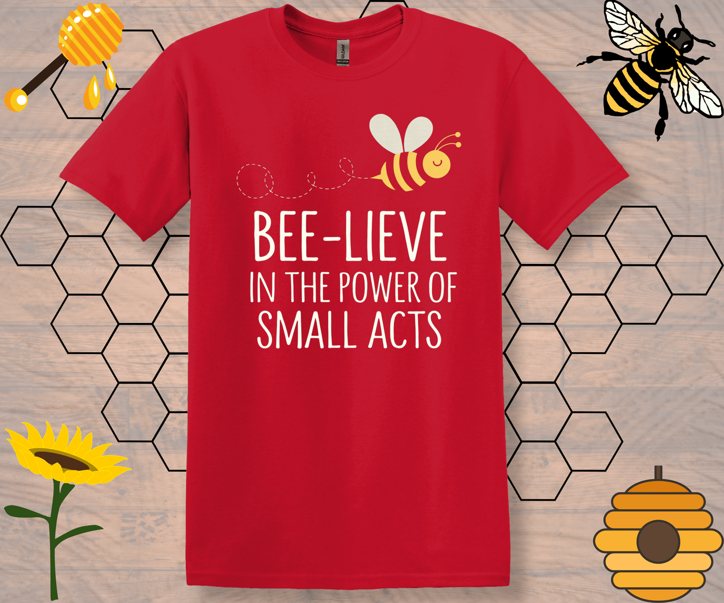 Bee-lieve Unisex T-Shirt with Small Acts Quote