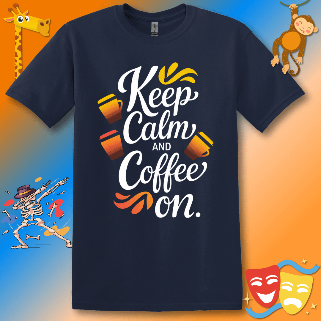 Funny Coffee Lover T-Shirt 'Keep Calm and Coffee On'