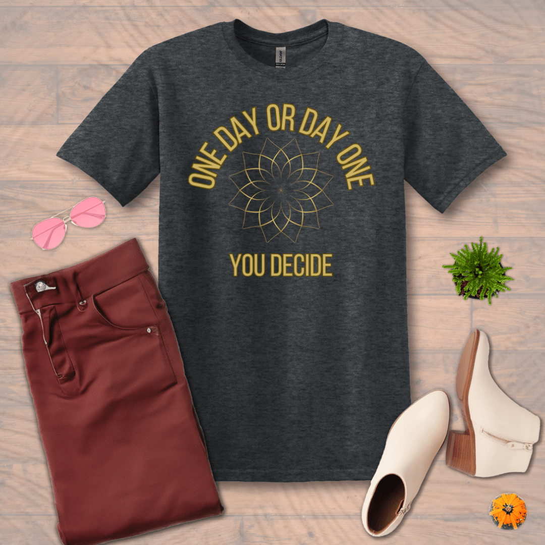 Inspire and Motivate, Uplifting T-shirt with quote: "One Day Or Day One, You Decide"