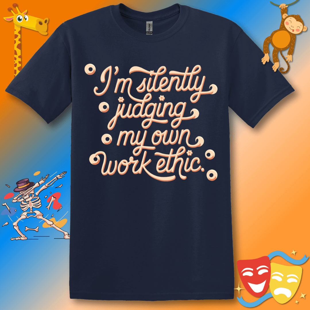 Judging Work Ethic Funny T-Shirt