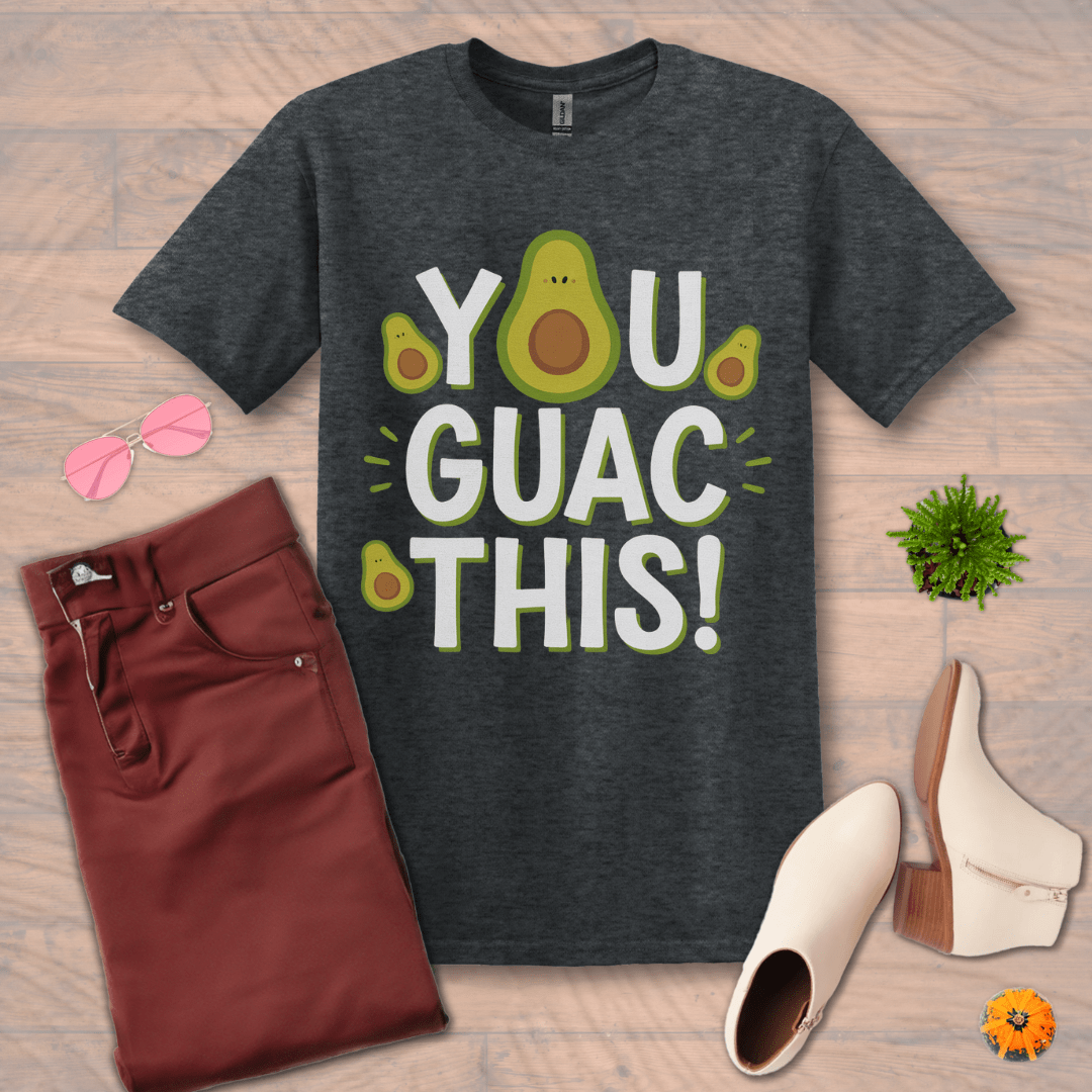 Inspire and Motivate, Uplifting T-shirt with quote: "You GUAC This!"