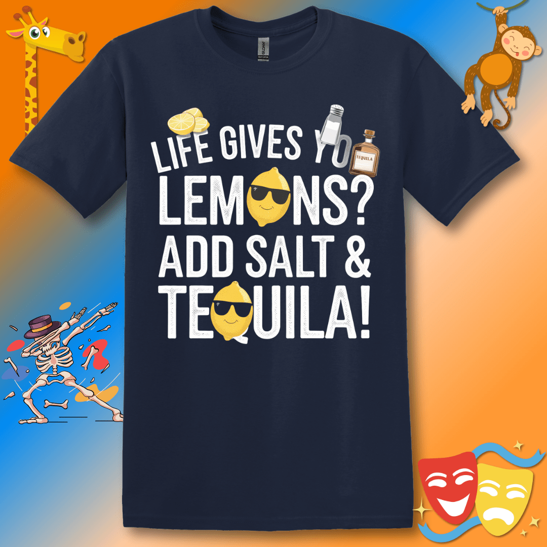 Funny Unisex T-Shirt Life Gives You Lemons Add Salt & Tequila