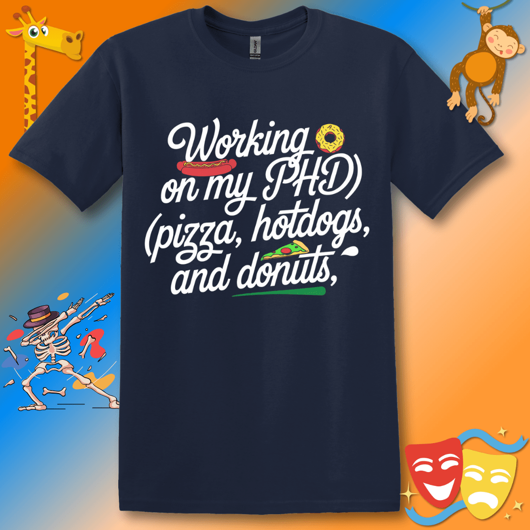 Funny PhD Motivational Foodie T-Shirt