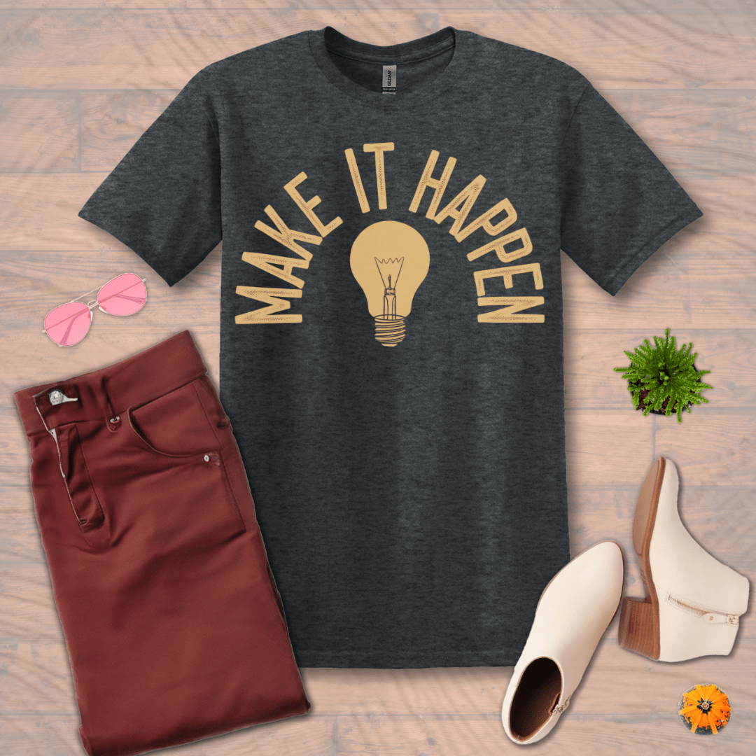 Inspire and Motivate, Uplifting T-shirt with quote: "Make It Happen"