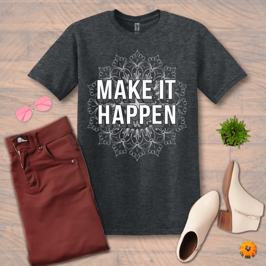 Inspire and Motivate, Uplifting Mandala T-shirt with quote: "Make It Happen"