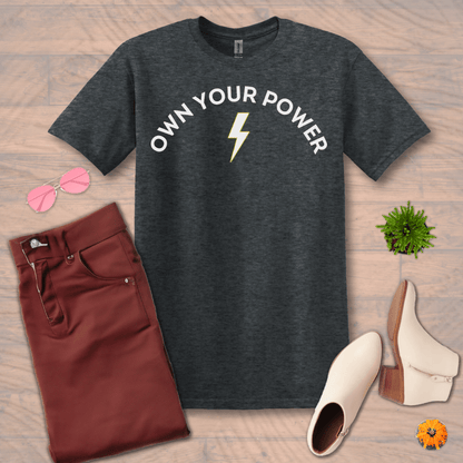 Inspire and Motivate, Uplifting T-shirt with quote: "Own Your Power"