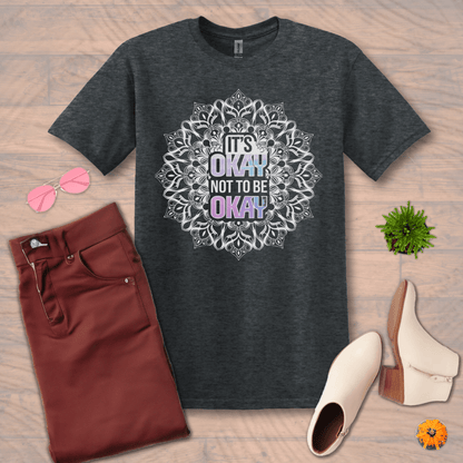 Inspire and Motivate, Uplifting Mandala T-shirt with quote: "It's Okay, Not to be Okay"