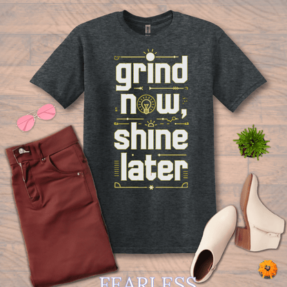 Inspire and Motivate, Uplifting T-shirt with quote: "Grind Now Shine Later"