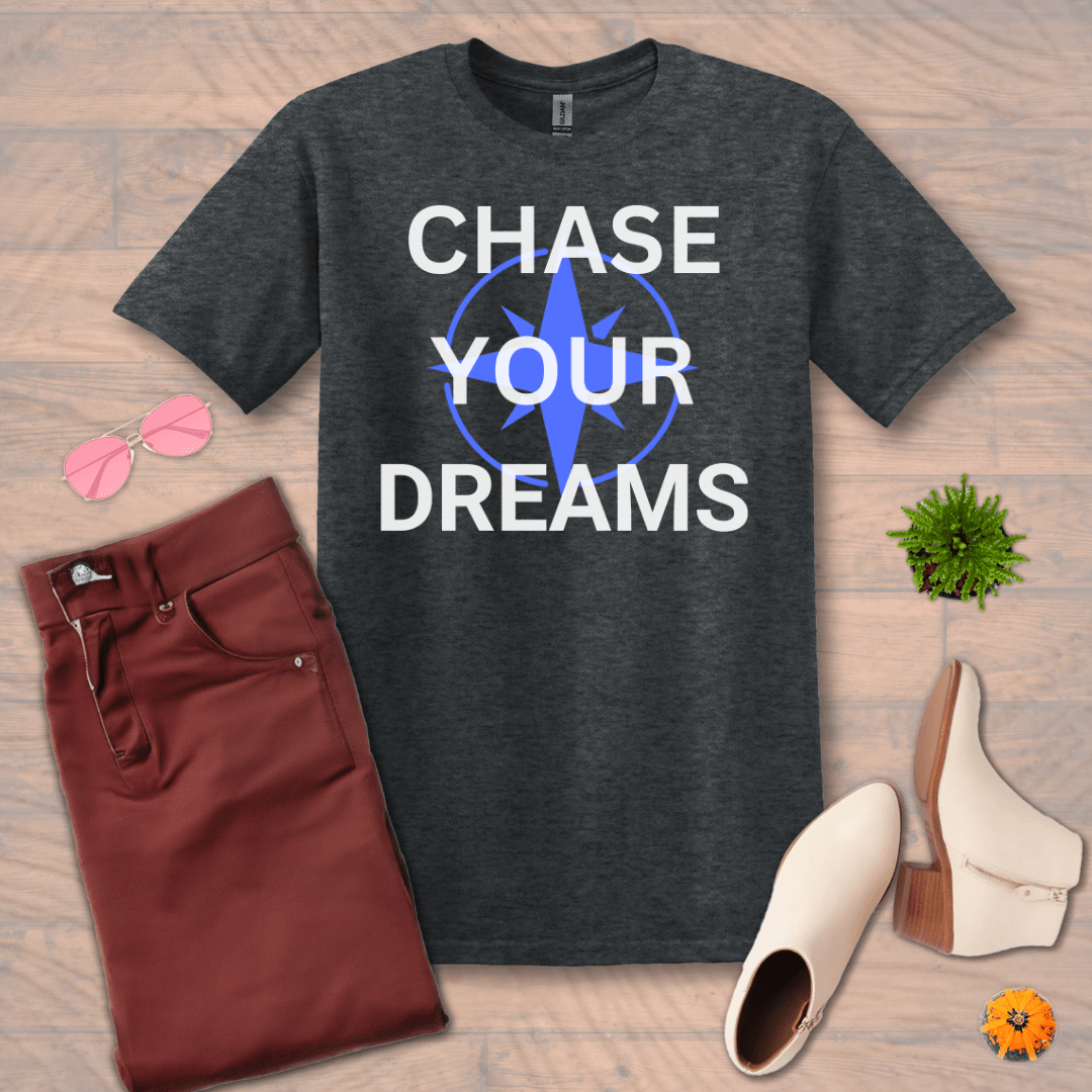 Inspire and Motivate, Uplifting T-shirt with quote: "Chase Your Dreams"