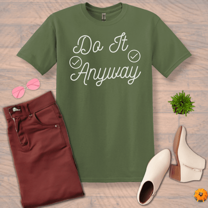 Inspire and Motivate, Uplifting T-shirt with quote "Do It Anyway"