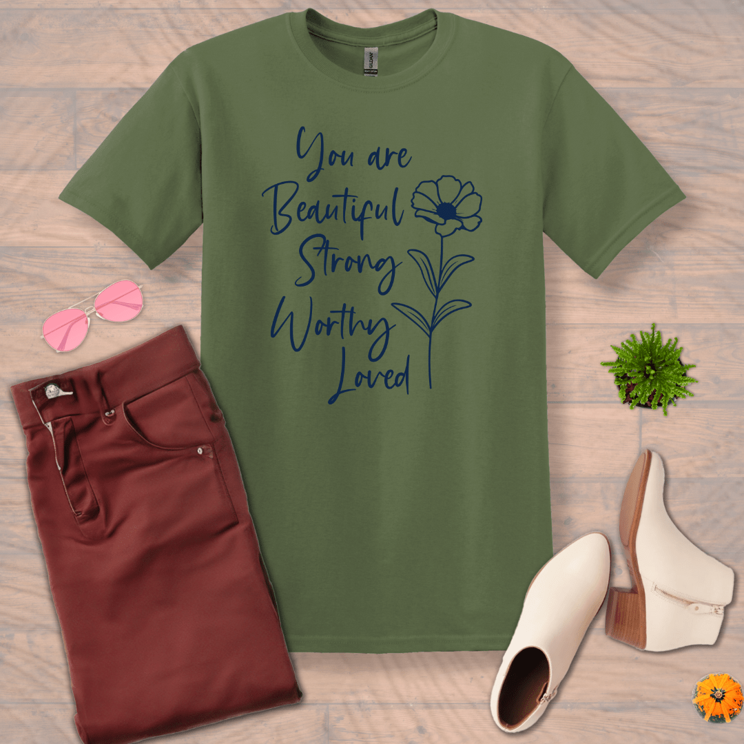 Inspire and Motivate, Uplifting T-shirt with quote: "You Are Beautiful, Strong, Worthy, Loved"