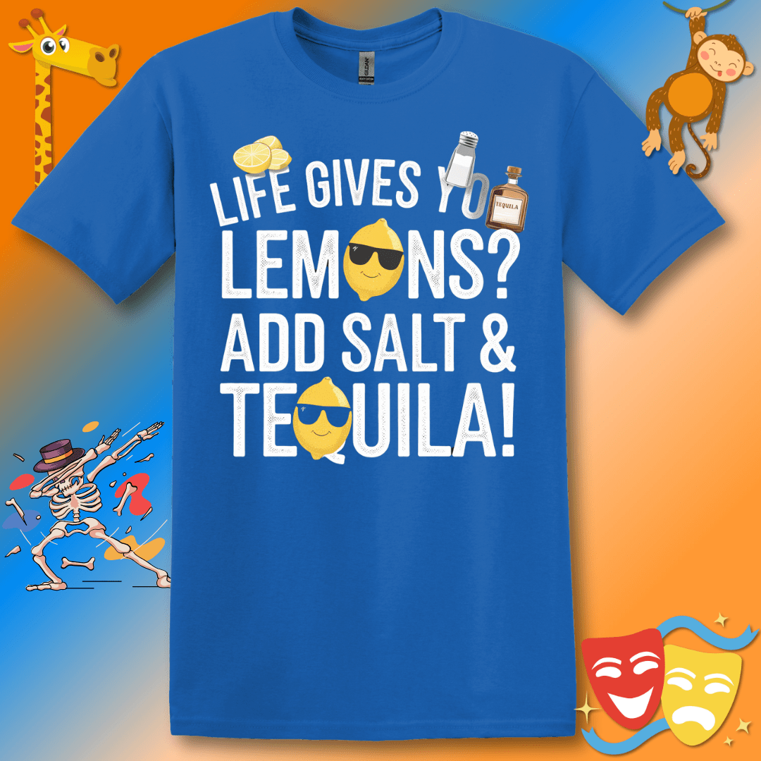 Funny Unisex T-Shirt Life Gives You Lemons Add Salt & Tequila