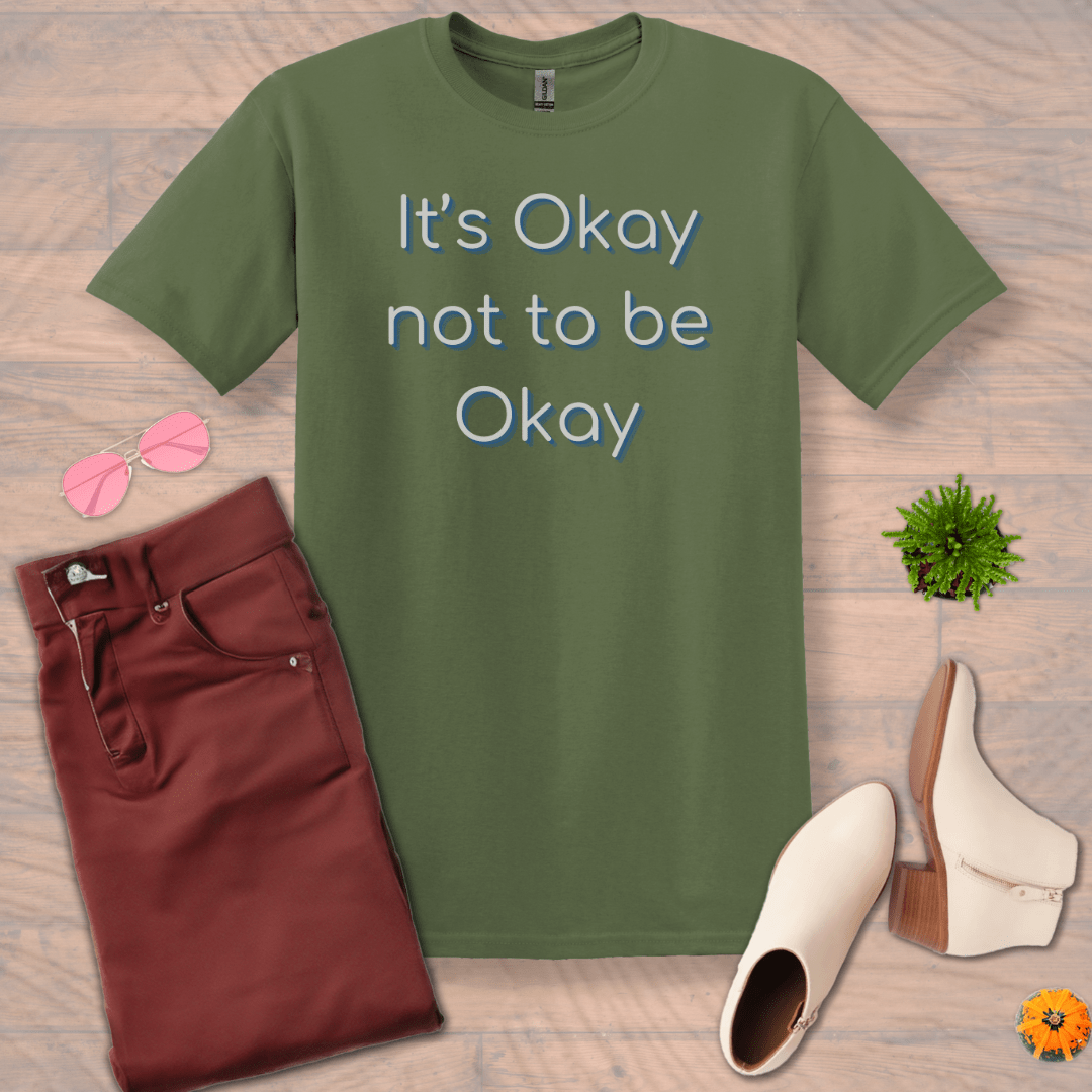 Inspire and Motivate, Uplifting T-shirt with quote: "It's Okay Not To Be Okay"