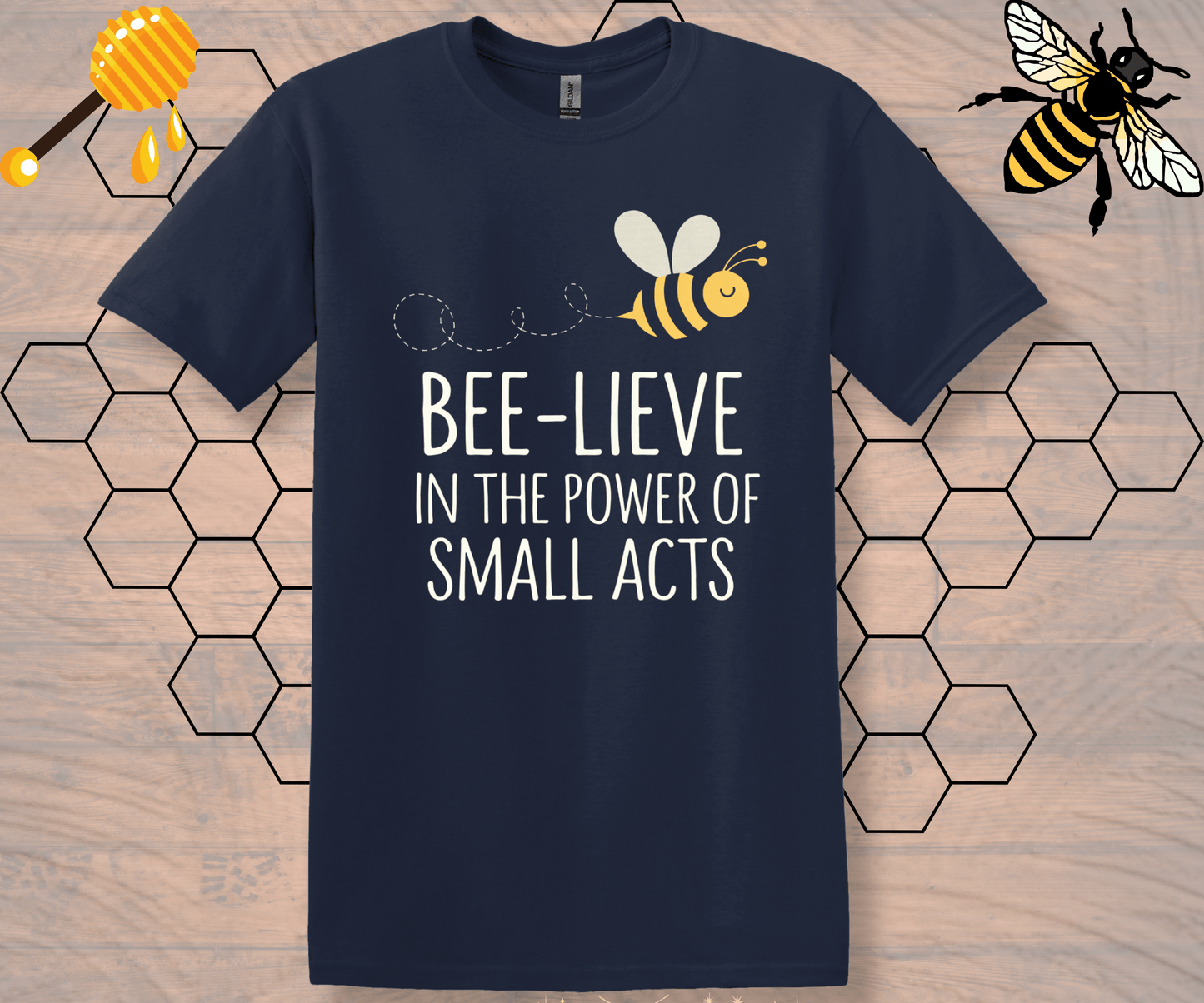 Bee-lieve Unisex T-Shirt with Small Acts Quote