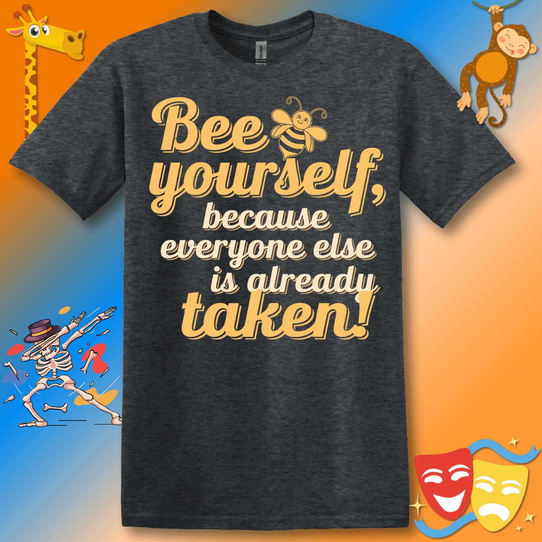 Funny Bee Yourself T-Shirt