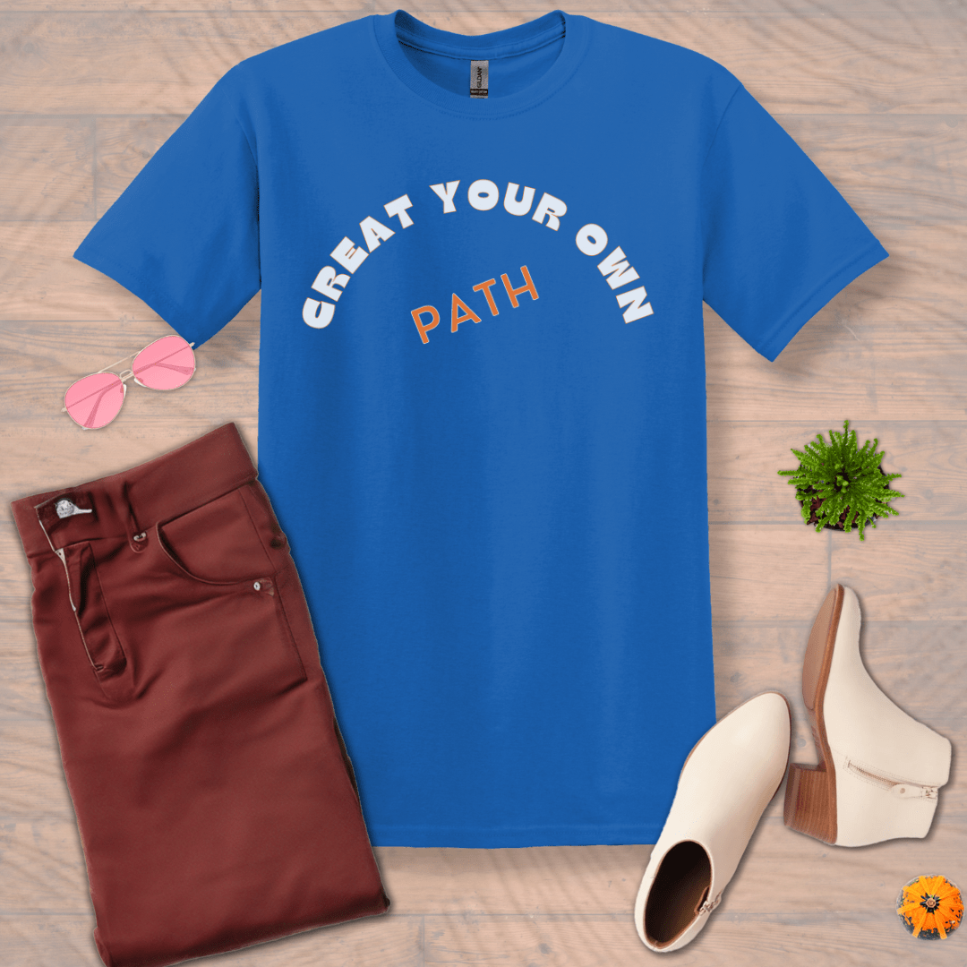 Inspire and Motivate, Uplifting T-shirt with quote: "Creat Your Own Path"