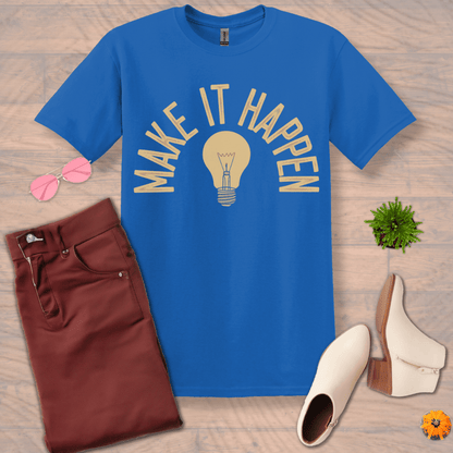 Inspire and Motivate, Uplifting T-shirt with quote: "Make It Happen"