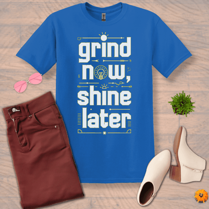 Inspire and Motivate, Uplifting T-shirt with quote: "Grind Now Shine Later"