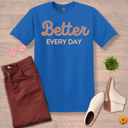 Inspire and Motivate, Uplifting T-shirt with quote: "Better Every Day"