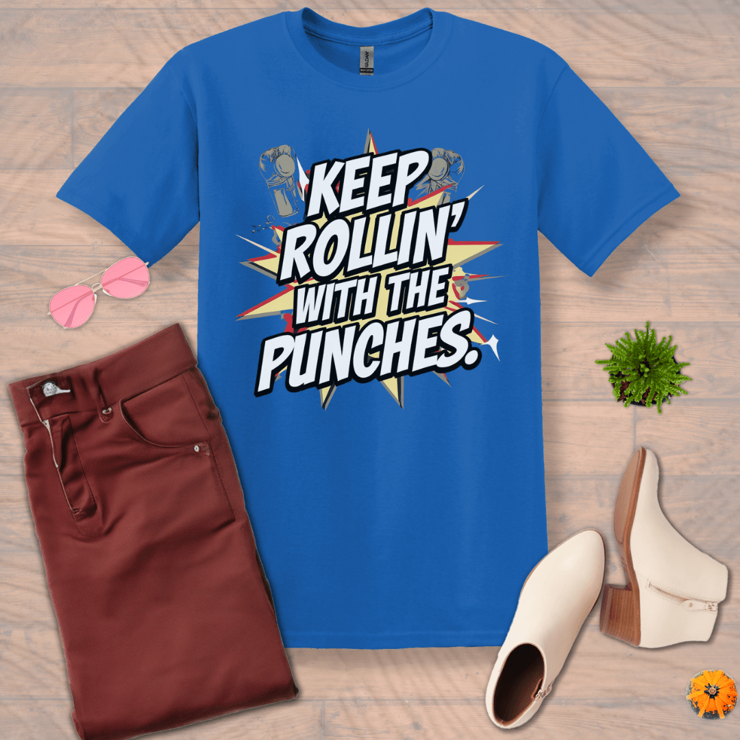 Inspire and Motivate, Uplifting T-shirt with quote: "Keep Rolling With The Punches!"