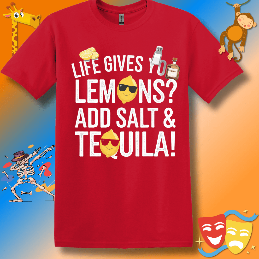 Funny Unisex T-Shirt Life Gives You Lemons Add Salt & Tequila