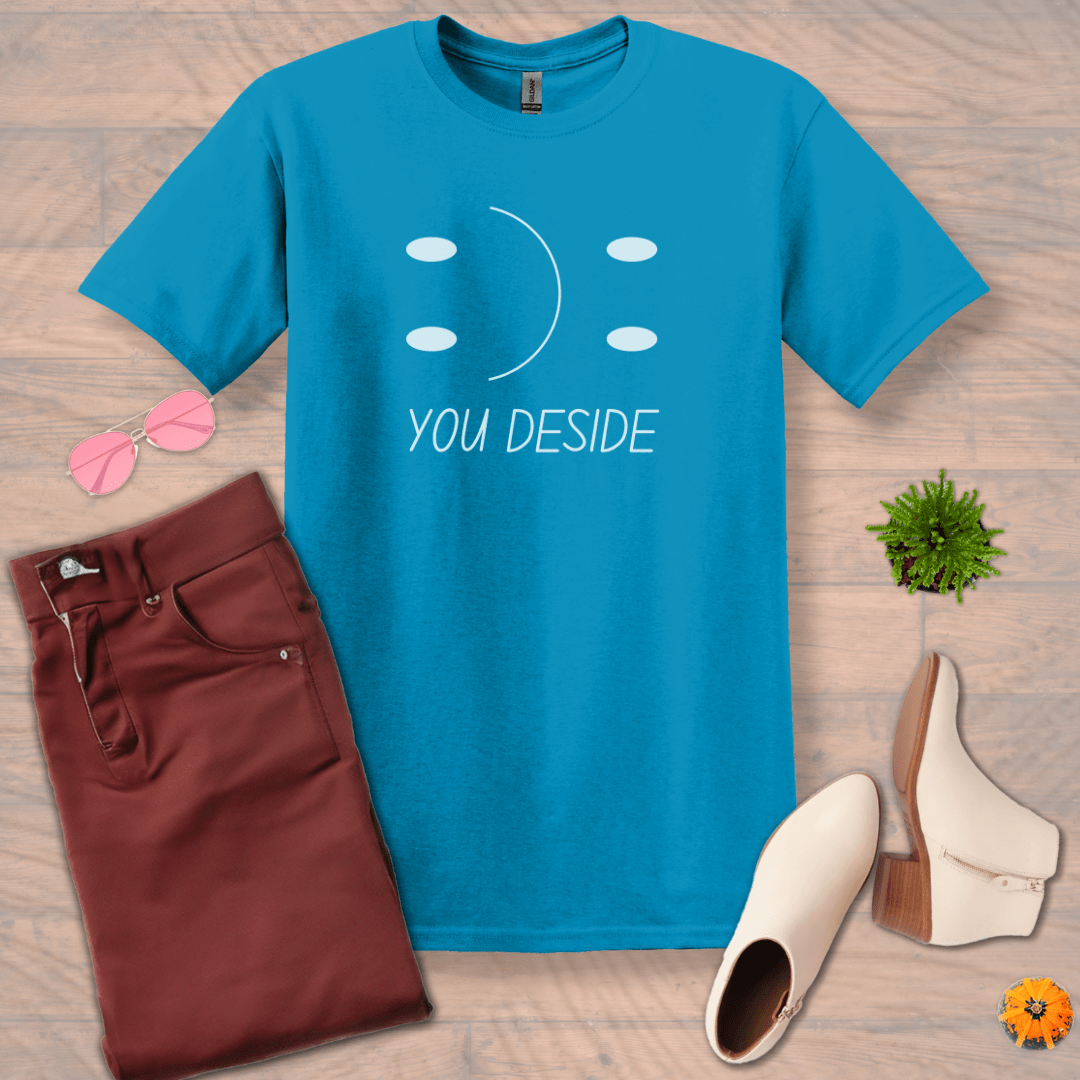 Inspire and Motivate, Uplifting T-shirt with quote: "YOU DESIDE"