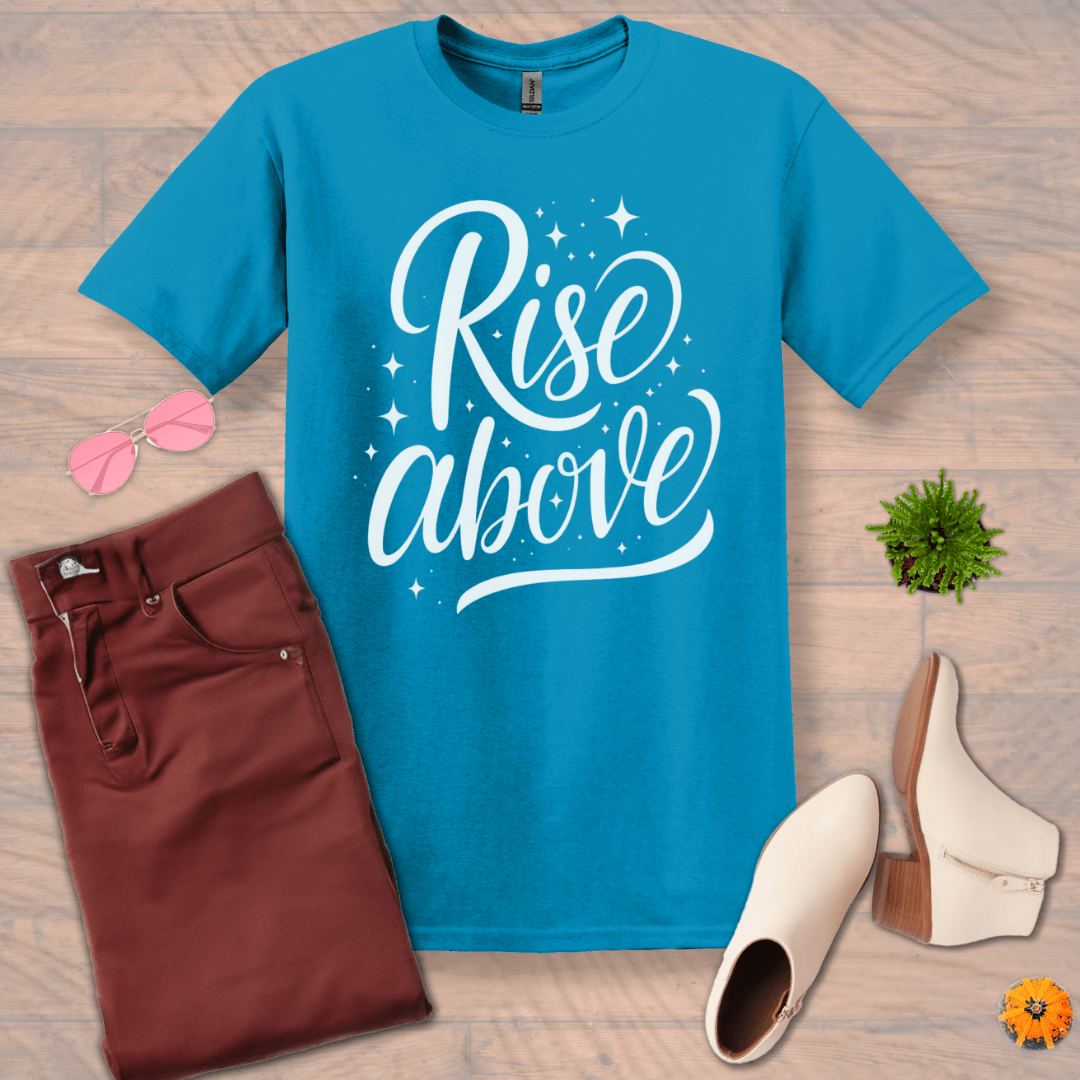 Inspire and Motivate, Uplifting T-shirt with quote: "Rise Above"