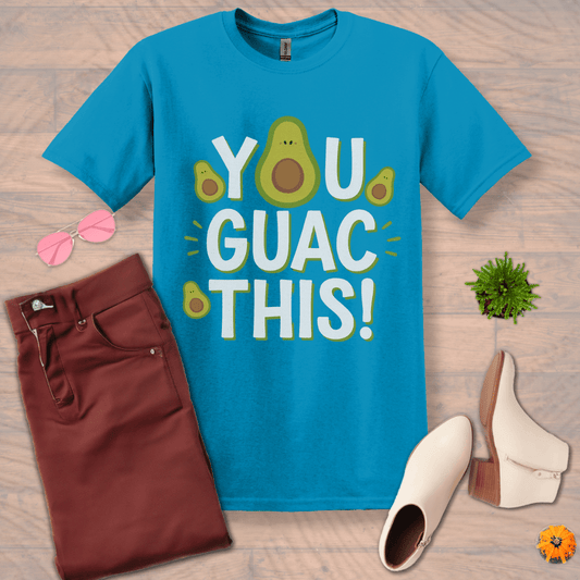 Inspire and Motivate, Uplifting T-shirt with quote: "You GUAC This!"